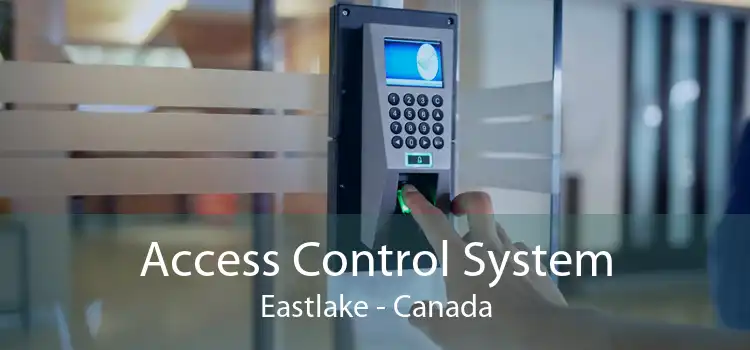 Access Control System Eastlake - Canada