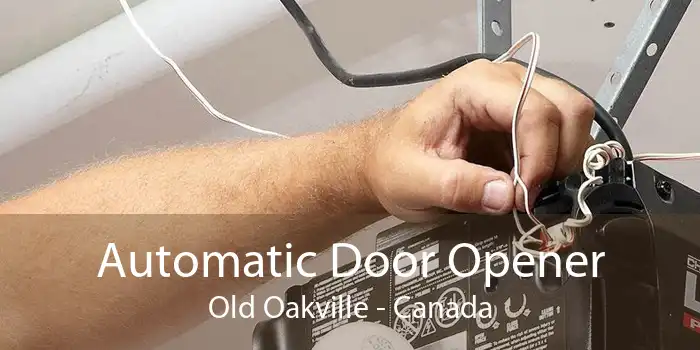 Automatic Door Opener Old Oakville - Canada