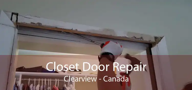 Closet Door Repair Clearview - Canada