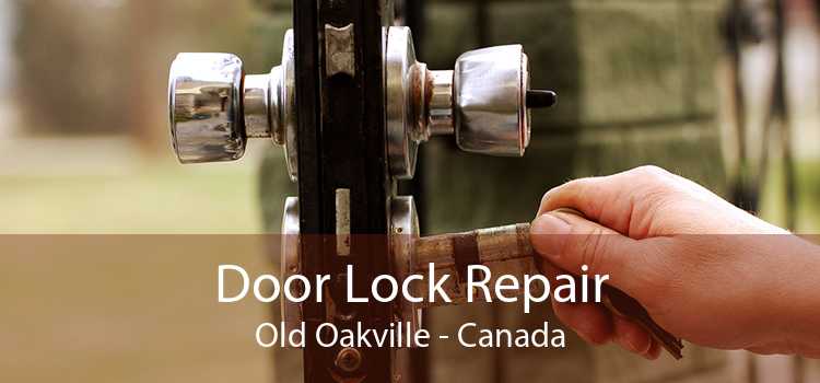 Door Lock Repair Old Oakville - Canada