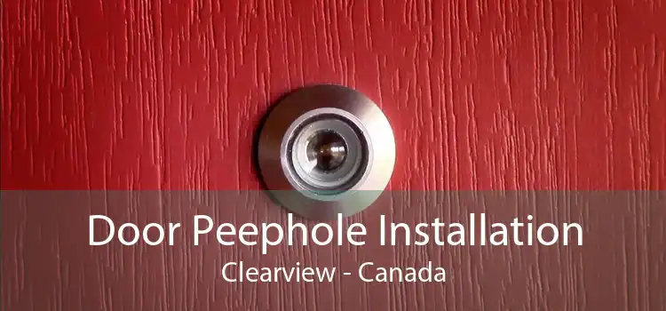 Door Peephole Installation Clearview - Canada