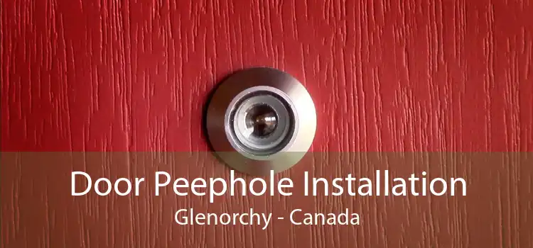 Door Peephole Installation Glenorchy - Canada