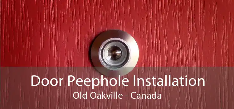 Door Peephole Installation Old Oakville - Canada
