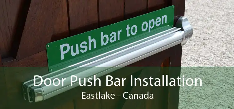 Door Push Bar Installation Eastlake - Canada