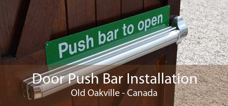 Door Push Bar Installation Old Oakville - Canada