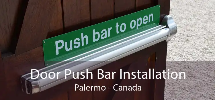 Door Push Bar Installation Palermo - Canada
