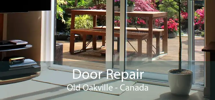 Door Repair Old Oakville - Canada