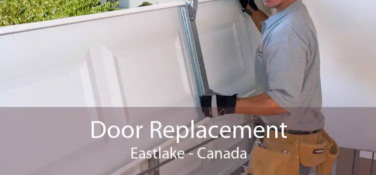 Door Replacement Eastlake - Canada