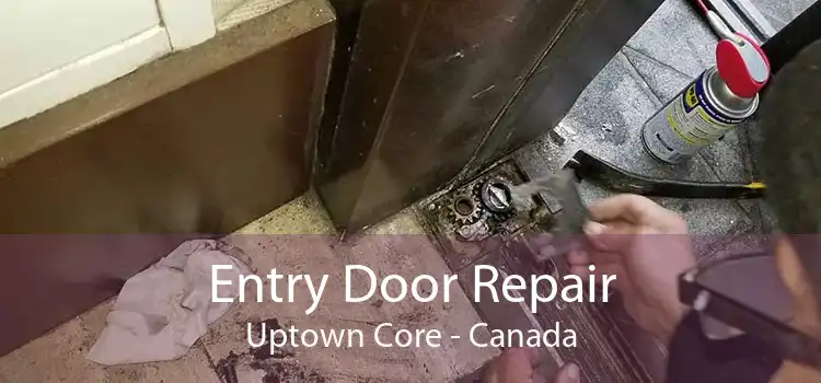 Entry Door Repair Uptown Core - Canada