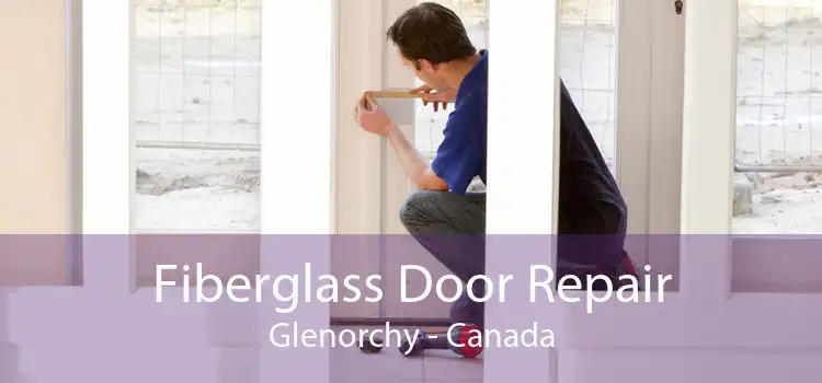 Fiberglass Door Repair Glenorchy - Canada