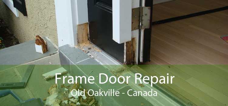 Frame Door Repair Old Oakville - Canada
