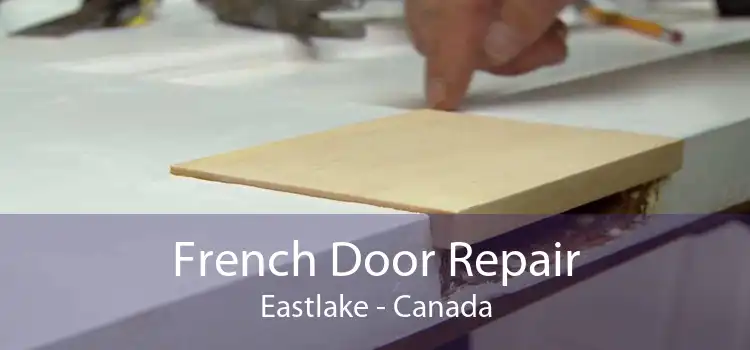 French Door Repair Eastlake - Canada