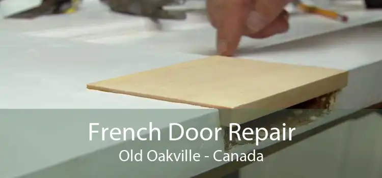 French Door Repair Old Oakville - Canada