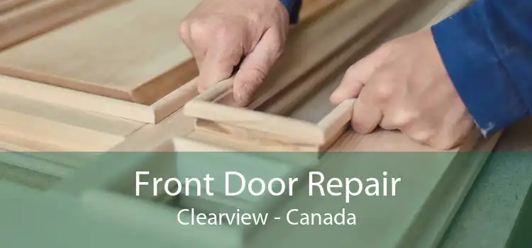 Front Door Repair Clearview - Canada