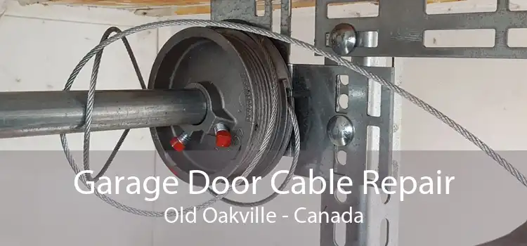 Garage Door Cable Repair Old Oakville - Canada