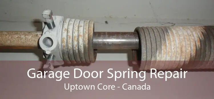 Garage Door Spring Repair Uptown Core - Canada