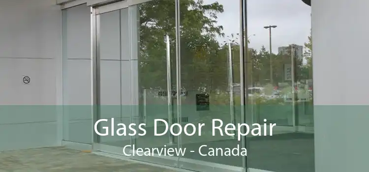 Glass Door Repair Clearview - Canada