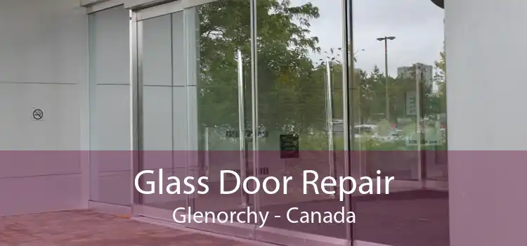 Glass Door Repair Glenorchy - Canada