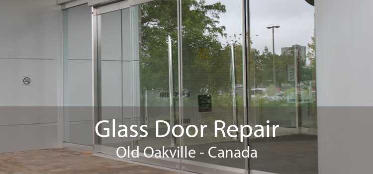 Glass Door Repair Old Oakville - Canada