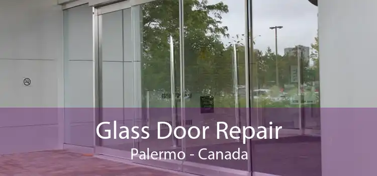 Glass Door Repair Palermo - Canada
