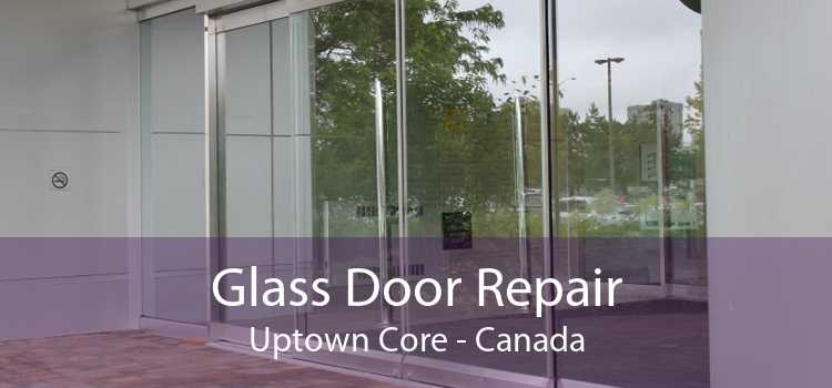 Glass Door Repair Uptown Core - Canada