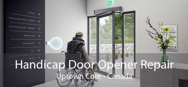 Handicap Door Opener Repair Uptown Core - Canada