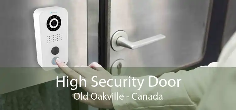 High Security Door Old Oakville - Canada