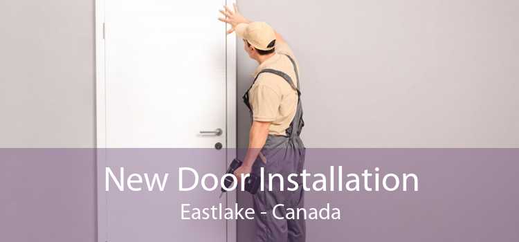 New Door Installation Eastlake - Canada