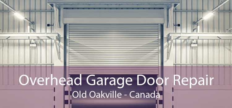 Overhead Garage Door Repair Old Oakville - Canada