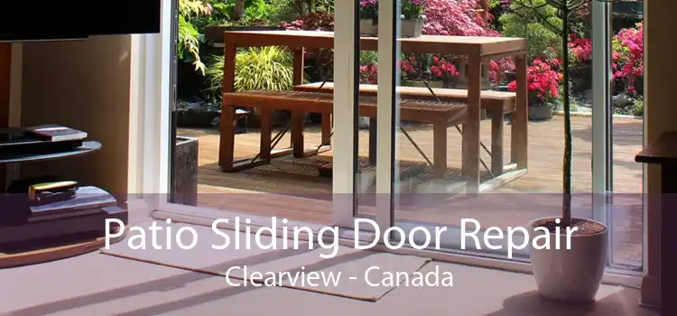 Patio Sliding Door Repair Clearview - Canada