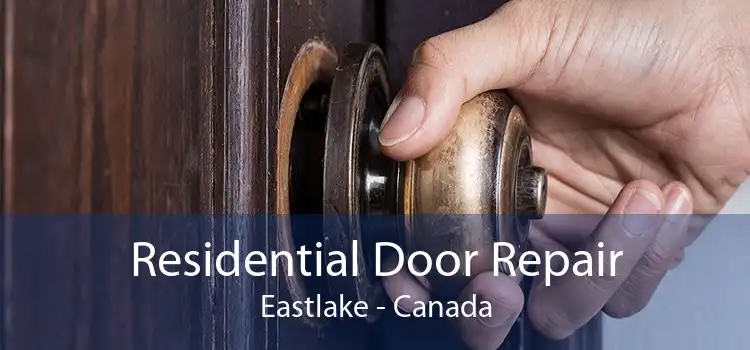 Residential Door Repair Eastlake - Canada
