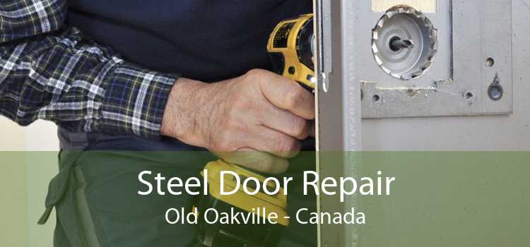 Steel Door Repair Old Oakville - Canada