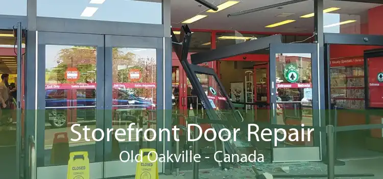 Storefront Door Repair Old Oakville - Canada