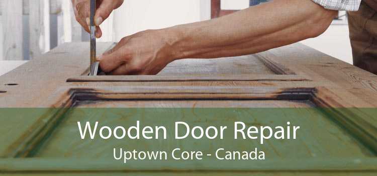 Wooden Door Repair Uptown Core - Canada